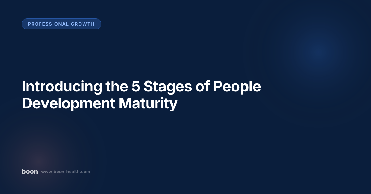 Introducing the 5 Stages of People Development Maturity | Boon