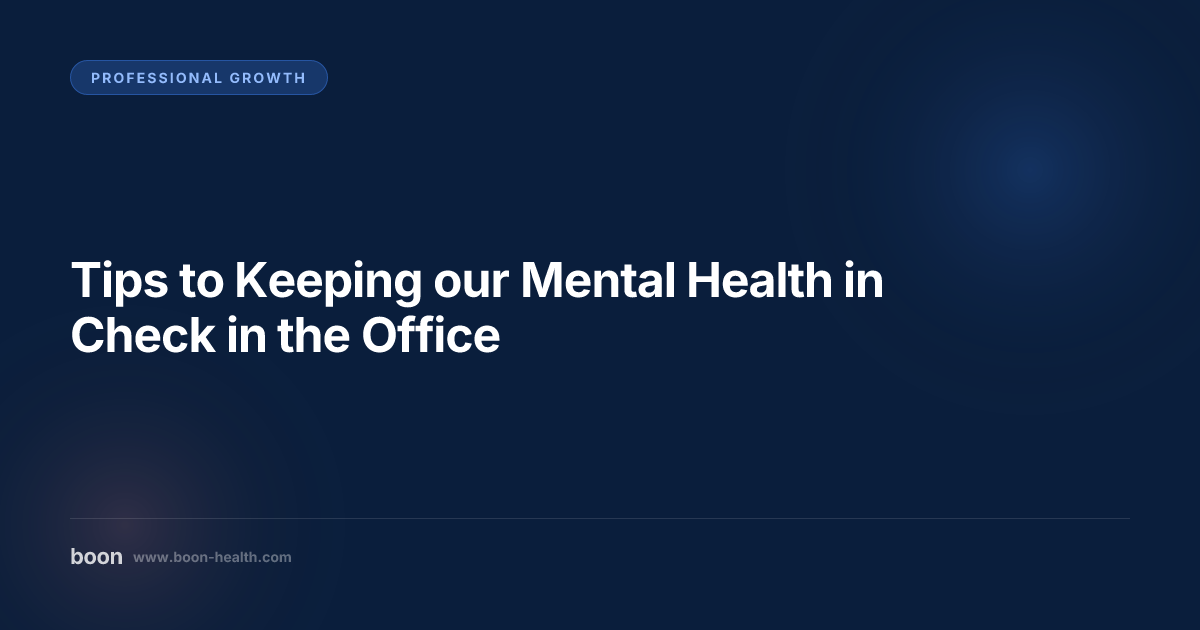 Tips to Keeping our Mental Health in Check in the Office | Boon
